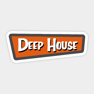 Deep House Sticker